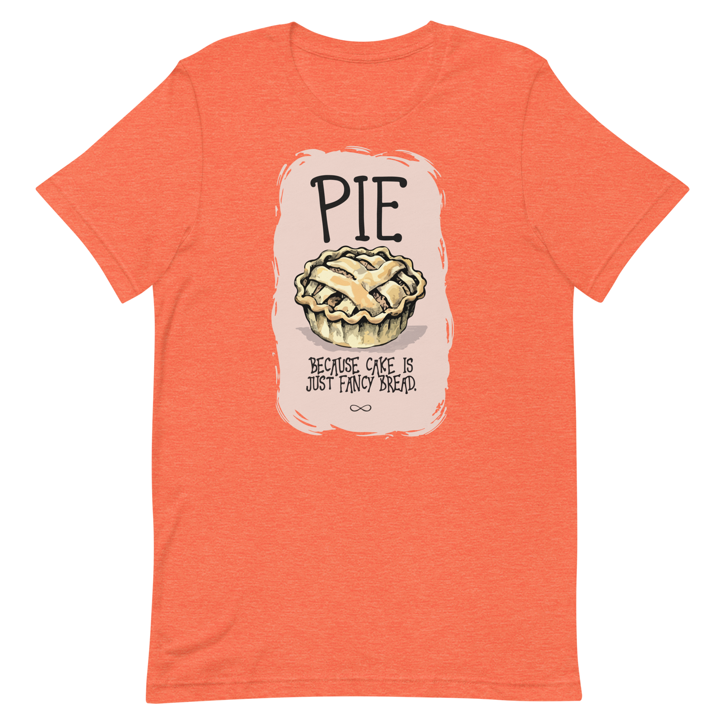 Pie is Better Than Cake Unisex T-Shirt